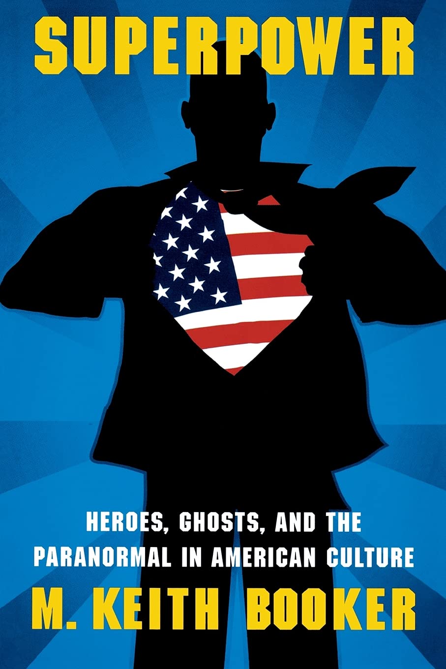 Superpower: Heroes, Ghosts, And The Paranormal In American Culture (Extraordinary World),Used