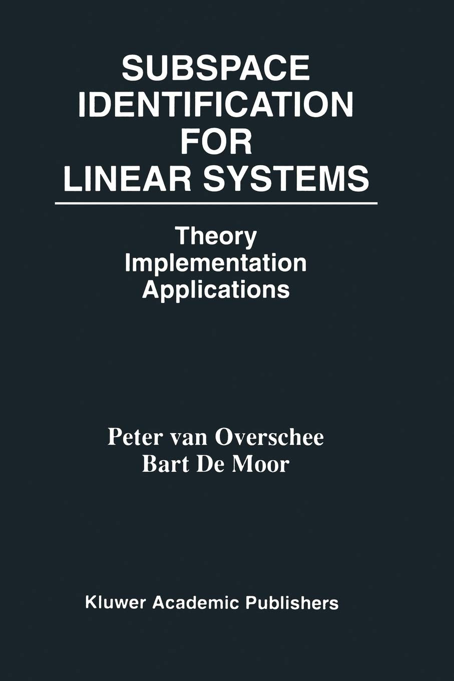 Subspace Identification For Linear Systems: Theory  Implementation  Applications,Used