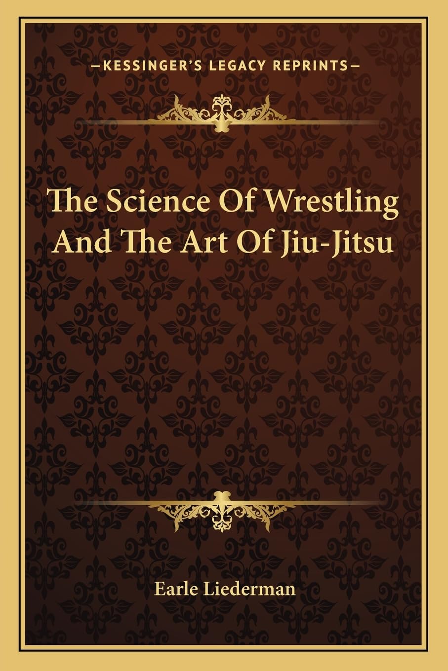 The Science Of Wrestling And The Art Of Jiujitsu,New