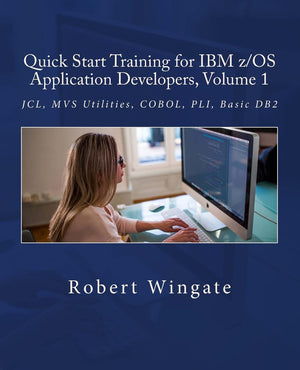 Quick Start Training for IBM z/OS Application Developers, Volume 1,Used