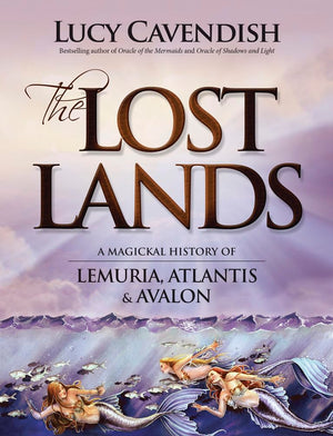 The Lost Lands: A Magickal History of Lemuria, Atlantis & Avalon,Used