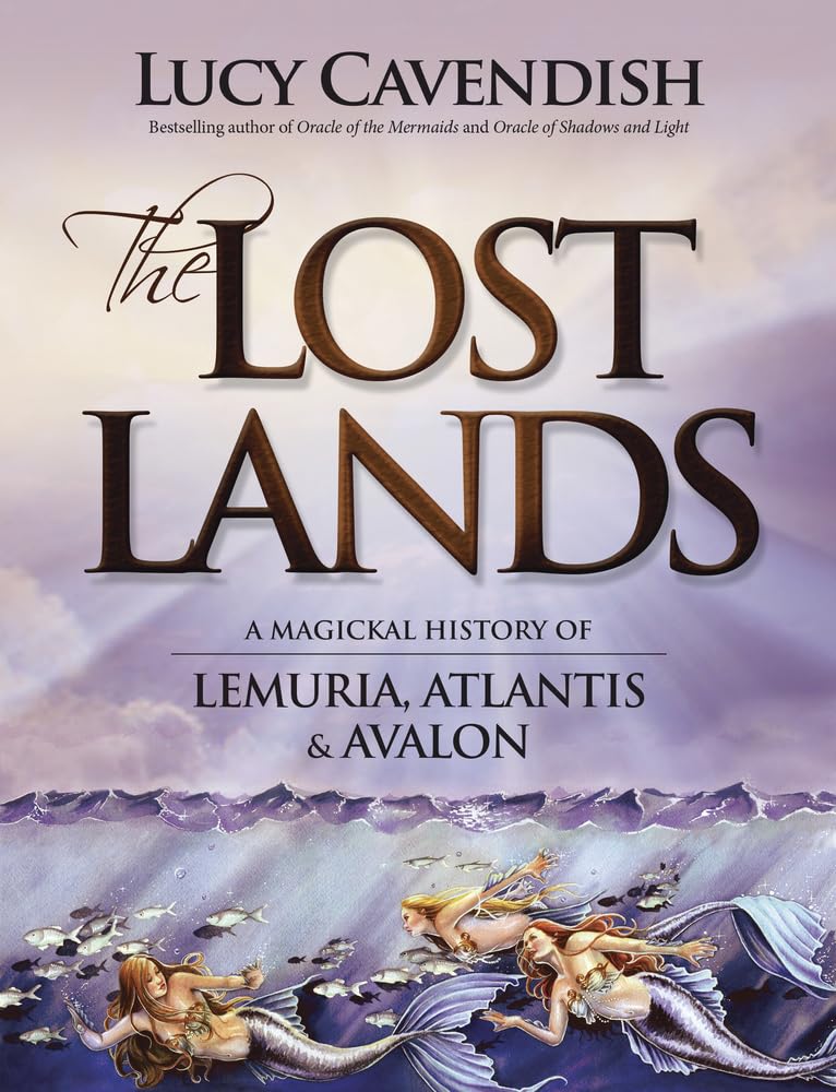 The Lost Lands: A Magickal History of Lemuria, Atlantis & Avalon,Used