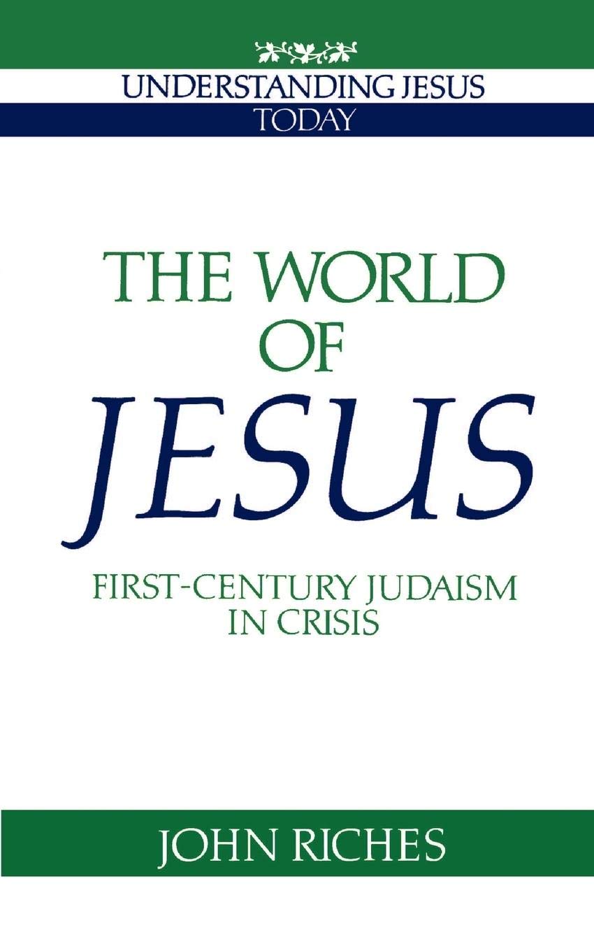 The World of Jesus: FirstCentury Judaism in Crisis (Understanding Jesus Today),Used