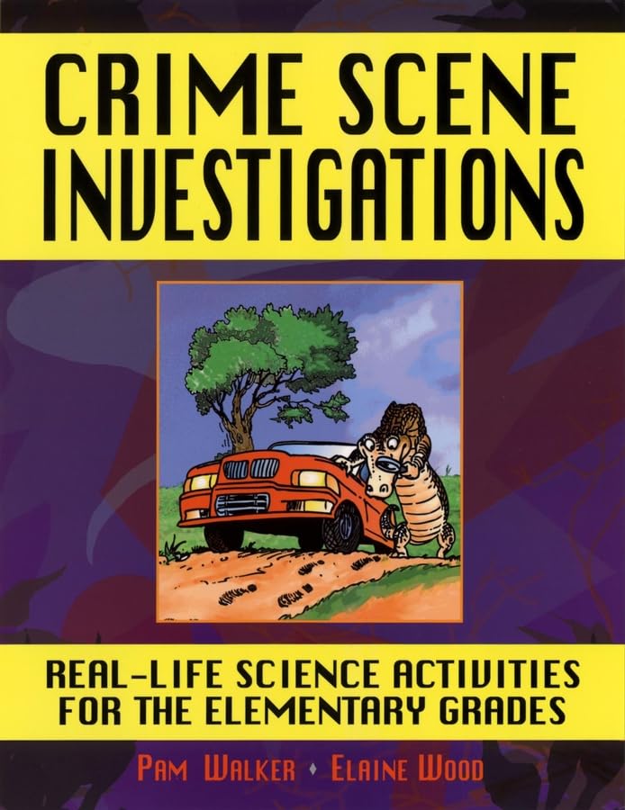 Crime Scene Investigations: Reallife Science Activities For The Elementary Grades-new