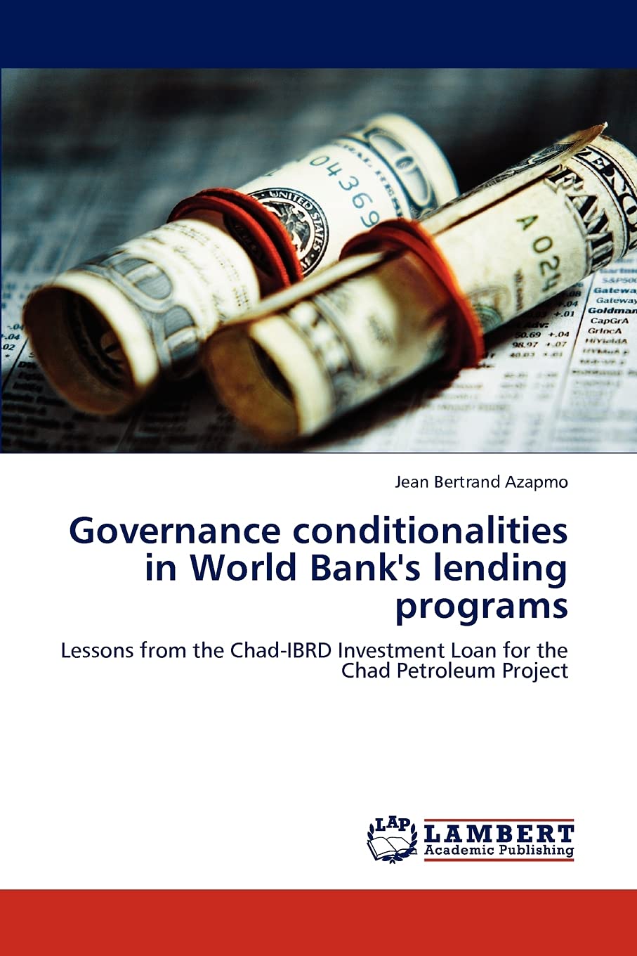 Governance conditionalities in World Bank's lending programs: Lessons from the ChadIBRD Investment Loan for the Chad Petroleum ,Used