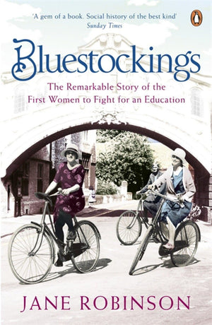 Bluestockings: The Remarkable Story of the First Women to Fight for an Education,Used