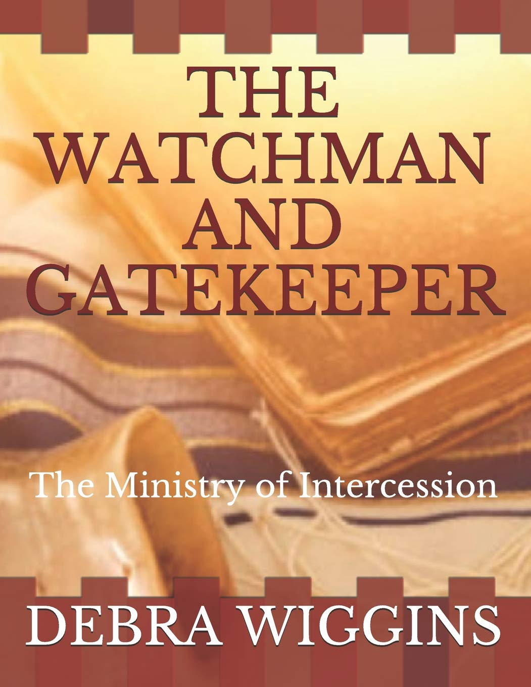 The Watchman and Gatekeeper: The Ministry of Intercession (Lay Ministry Series),Used