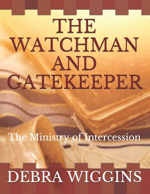 The Watchman and Gatekeeper: The Ministry of Intercession (Lay Ministry Series),Used