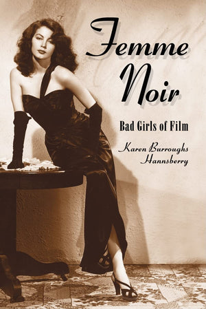 Femme Noir: Bad Girls Of Film