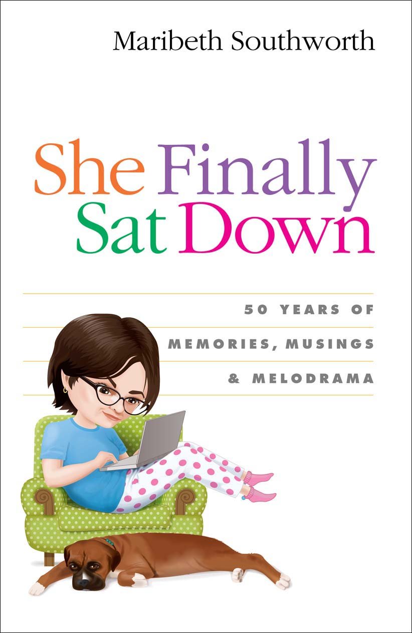 She Finally Sat Down: 50 Years of Memories, Musings and Melodrama,Used