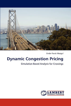 Dynamic Congestion Pricing: Simulation Based Analysis for Crossings,Used
