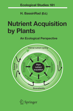 Nutrient Acquisition by Plants: An Ecological Perspective (Ecological Studies, 181),Used
