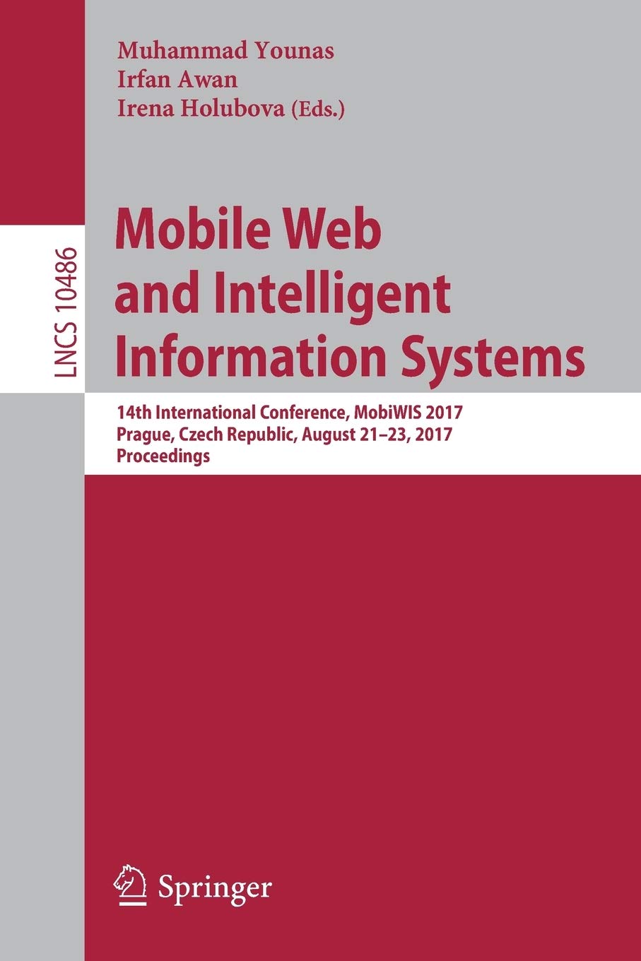 Mobile Web and Intelligent Information Systems: 14th International Conference, MobiWIS 2017, Prague, Czech Republic, August 212,Used