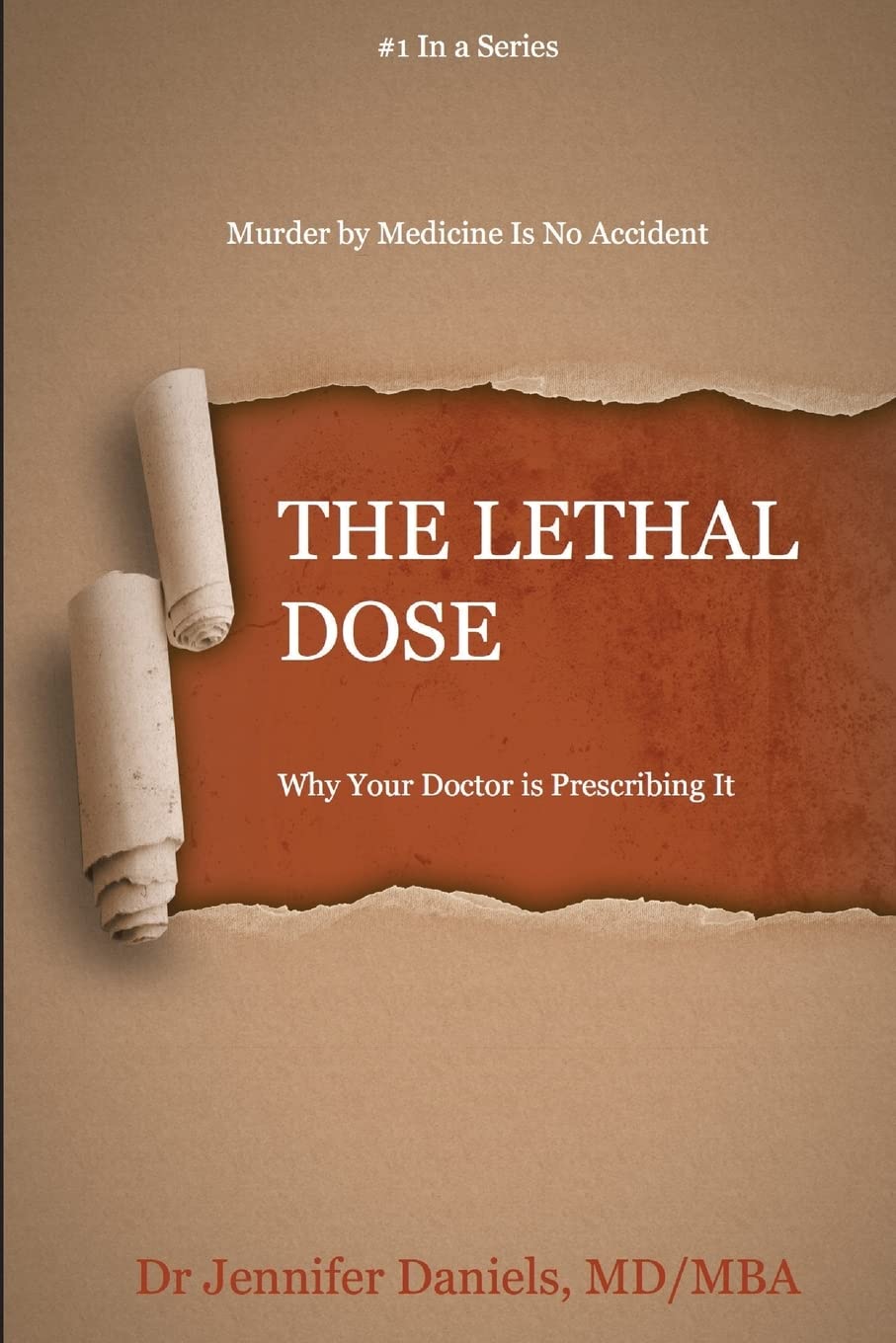 The Lethal Dose: Why Your Doctor is Prescribing It,Used
