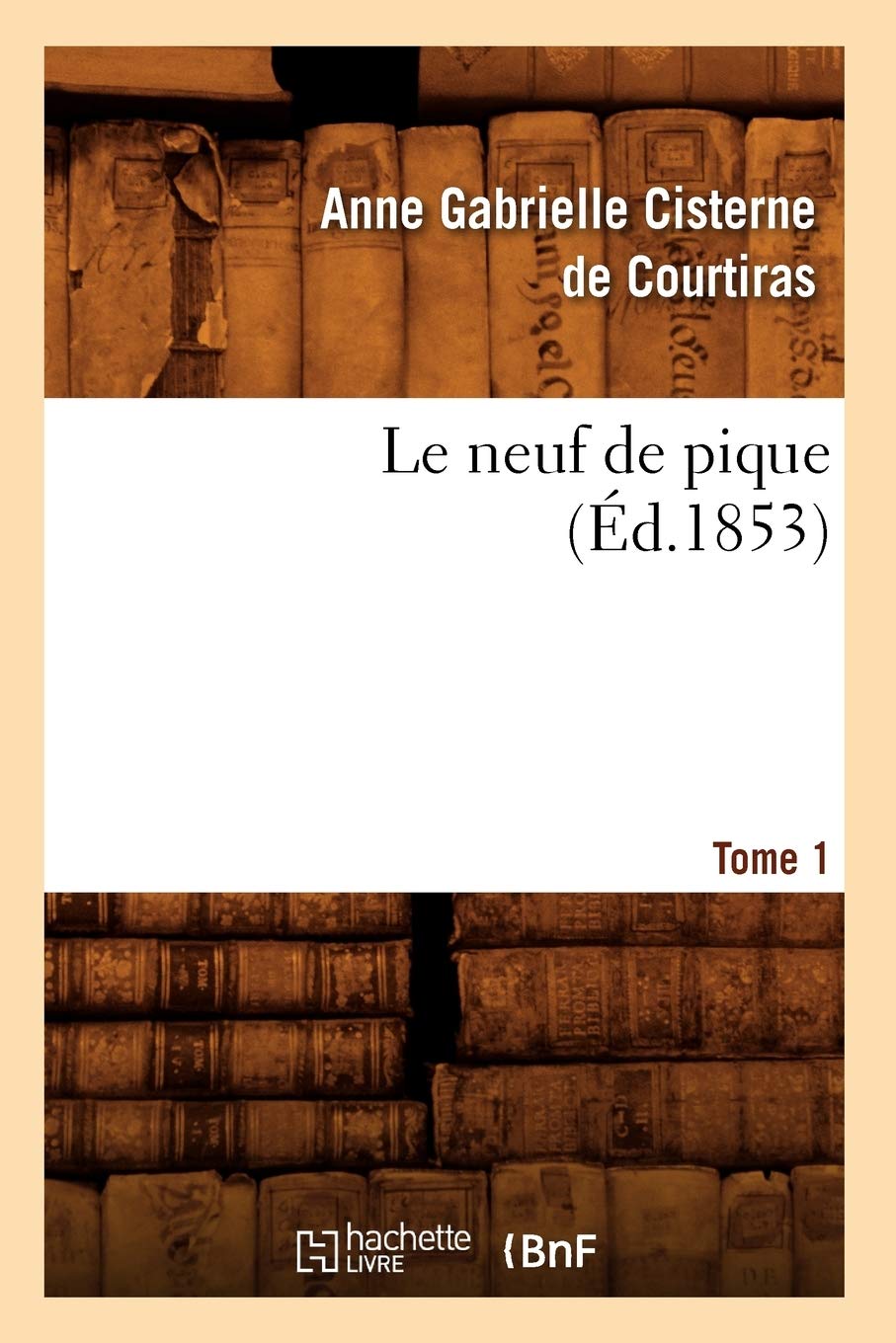 Le Neuf De Pique. Tome 1 (D.1853) (Litterature) (French Edition),New