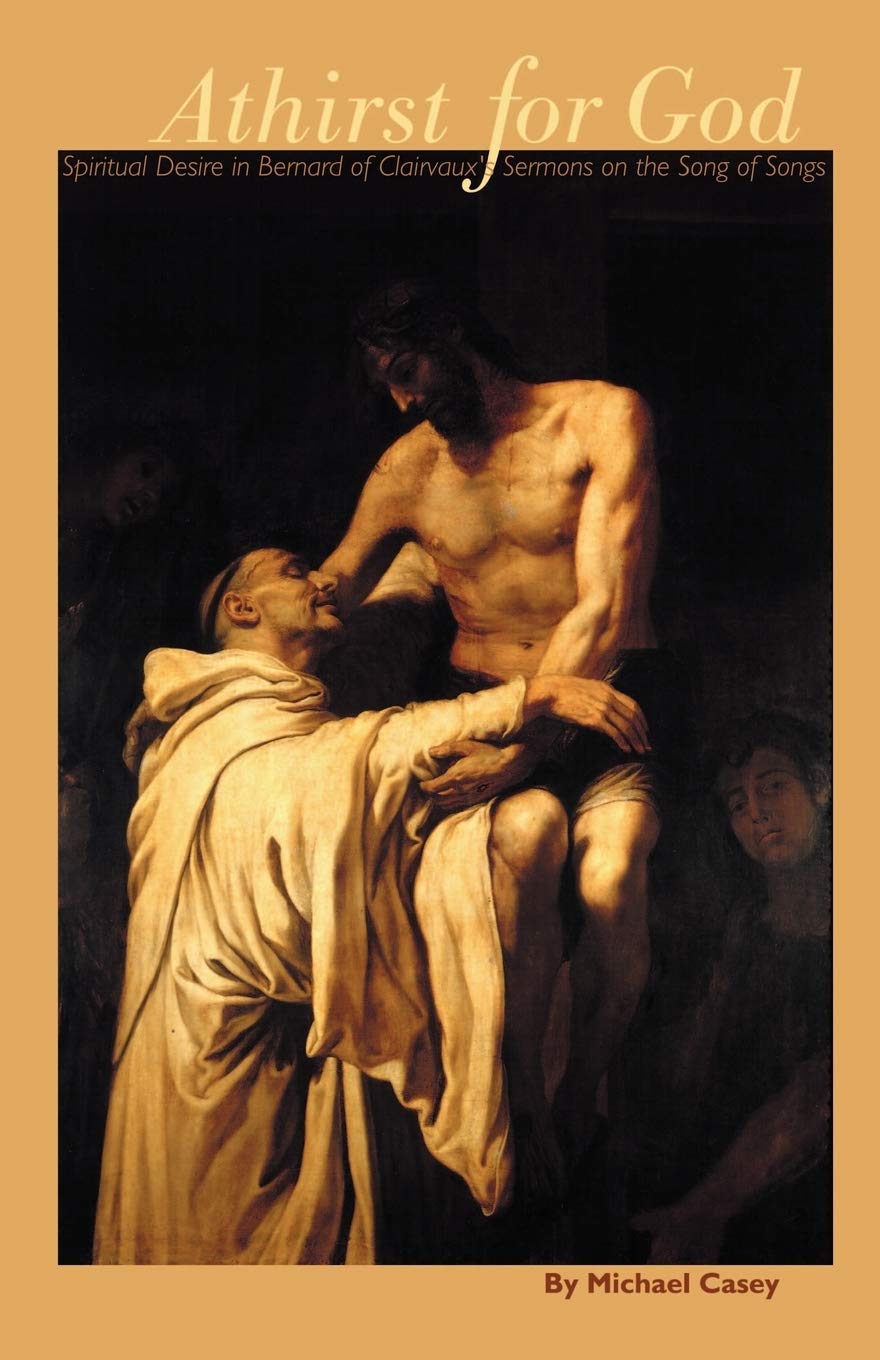 Athirst For God: Spiritual Desire in Bernard of Clairvaux's Sermons on the Song of Songs (Volume 77) (Cistercian Studies Series),Used