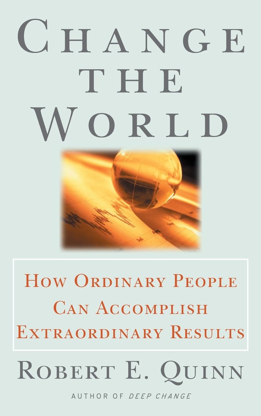 Change the World : How Ordinary People Can Achieve Extraordinary Results,Used
