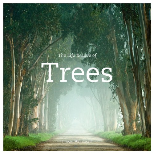 The Life And Love Of Trees