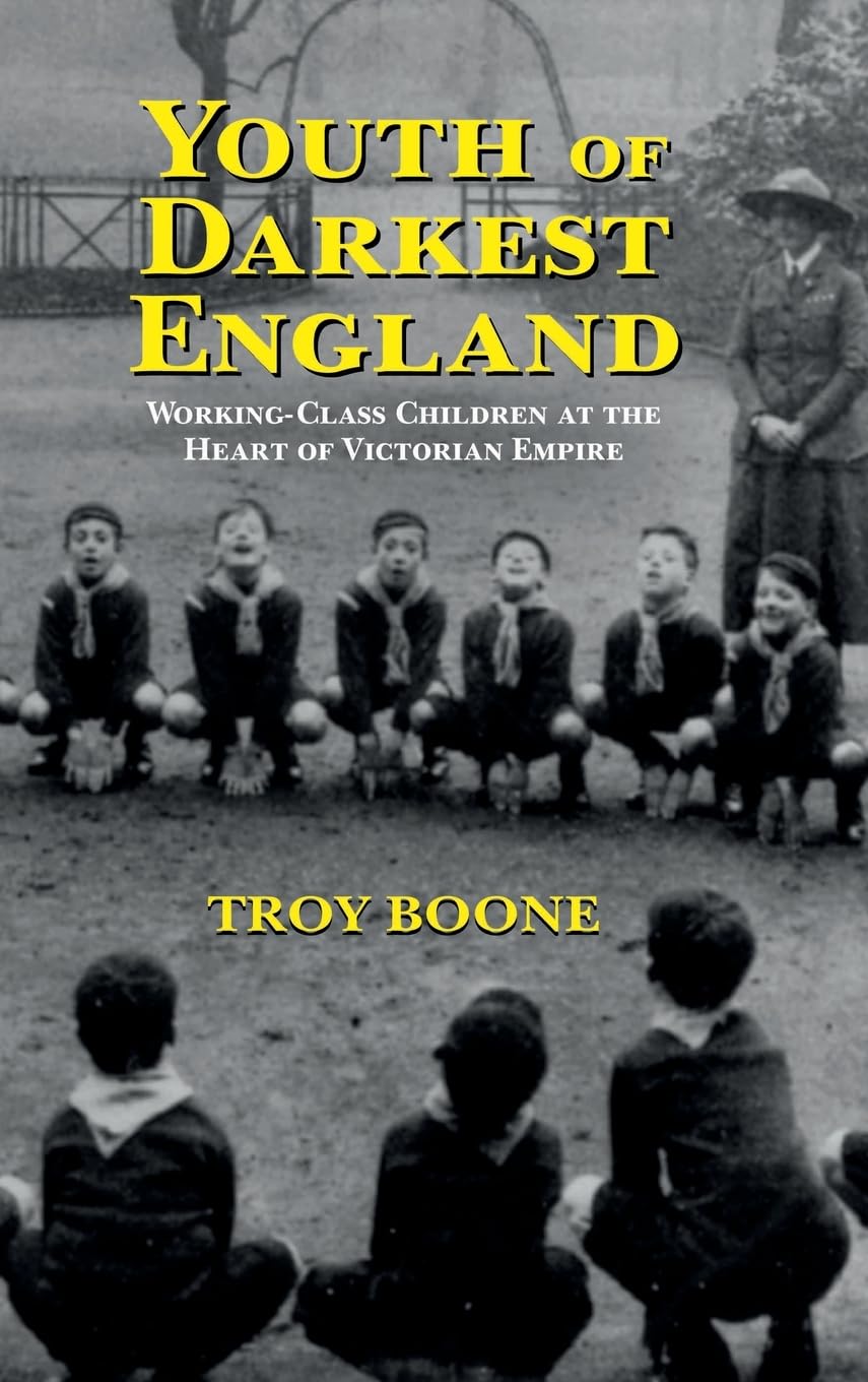 Youth of Darkest England: WorkingClass Children at the Heart of Victorian Empire (Children's Literature and Culture),Used