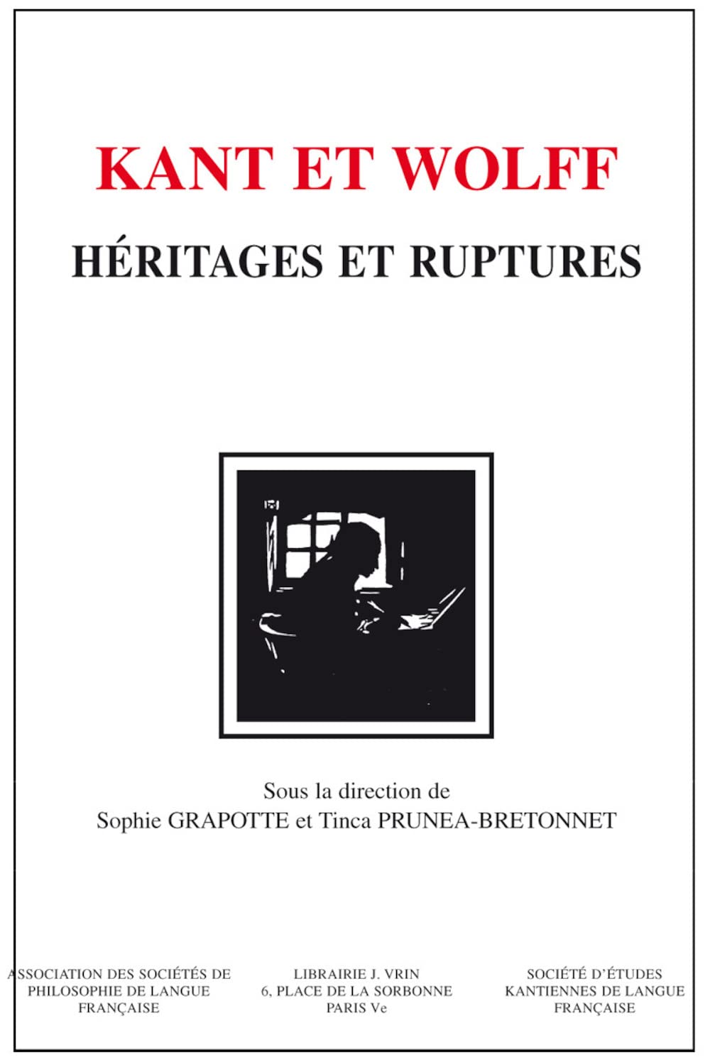 Kant et Wolff: Hritages et ruptures (Bibliotheque D'Histoire de la Philosophie) (French Edition),Used