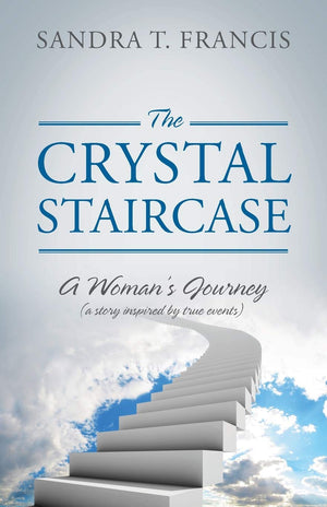 The Crystal Staircase: A Woman's Journey (a Story Inspired by True Events),Used