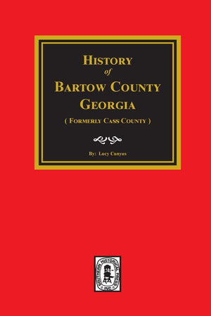 History of Bartow County, Georgia (Formerly Cass),Used