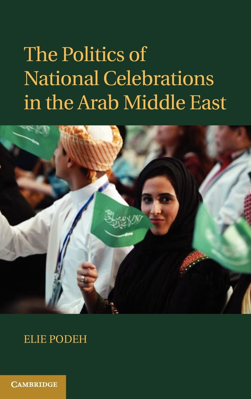 The Politics of National Celebrations in the Arab Middle East (English and English Edition),Used