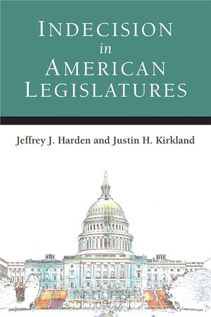 Indecision in American Legislatures (Legislative Politics And Policy Making),Used