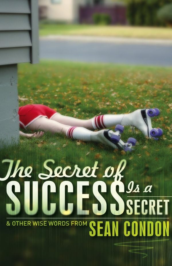 Secret Of Success Is A Secret: & Other Wise Words From Sean Condon,Used