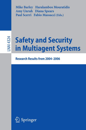 Safety and Security in Multiagent Systems: Research Results from 20042006 (Lecture Notes in Computer Science, 4324),Used
