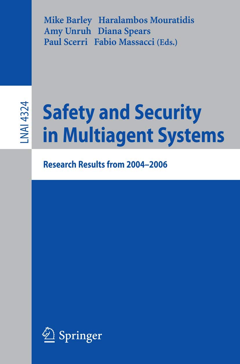 Safety and Security in Multiagent Systems: Research Results from 20042006 (Lecture Notes in Computer Science, 4324),Used
