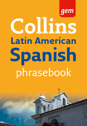 Latin American Spanish Phrasebook: The Right Word in Your Pocket (Collins Gem) (Spanish Edition),Used