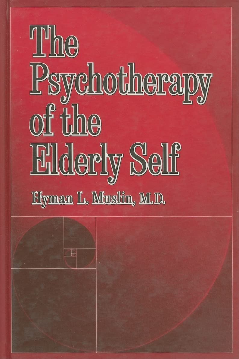 The Psychotherapy Of The Elderly Self,Used