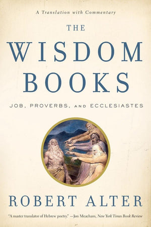 The Wisdom Books: Job, Proverbs, and Ecclesiastes: A Translation with Commentary,New