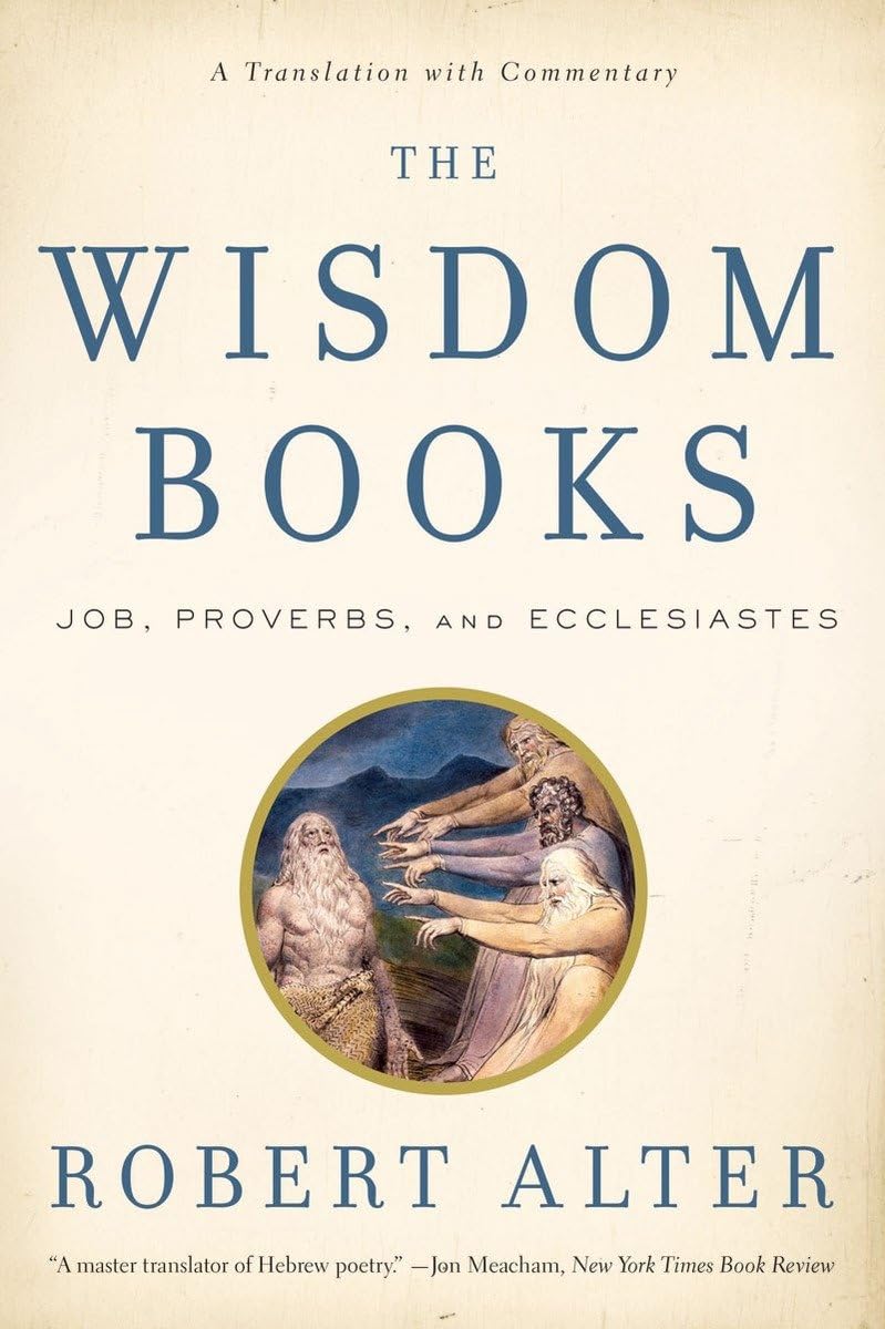 The Wisdom Books: Job, Proverbs, and Ecclesiastes: A Translation with Commentary,New