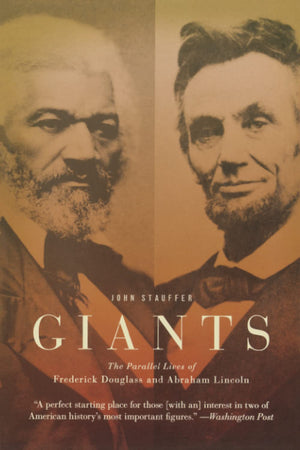 Giants: The Parallel Lives Of Frederick Douglass And Abraham Lincoln,New
