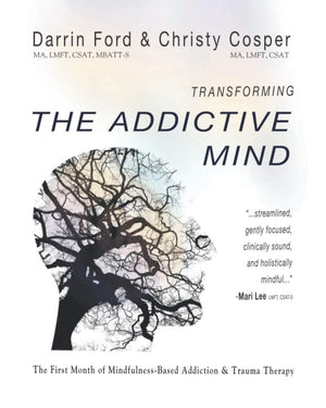 Transforming the Addictive Mind: The First Month of MindfulnessBased Addiction Therapy (MBAT),Used