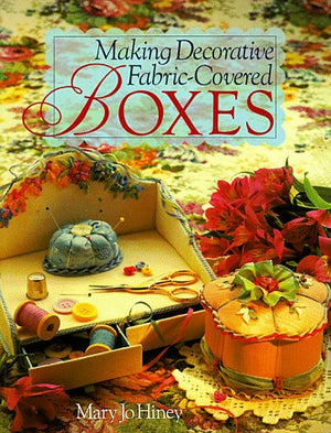 Making Decorative Fabriccovered Boxes,Used