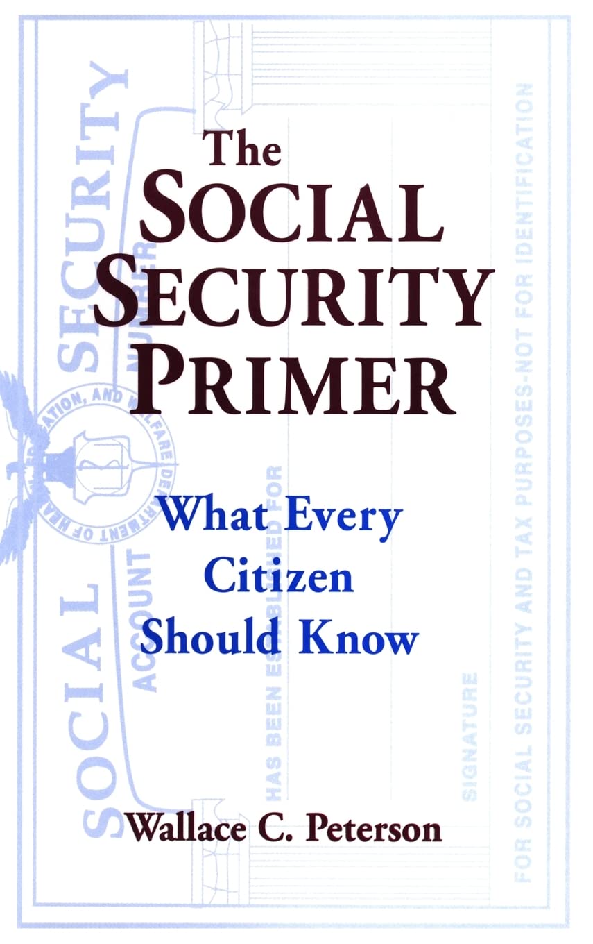 The Social Security Primer: What Every Citizen Should Know,Used