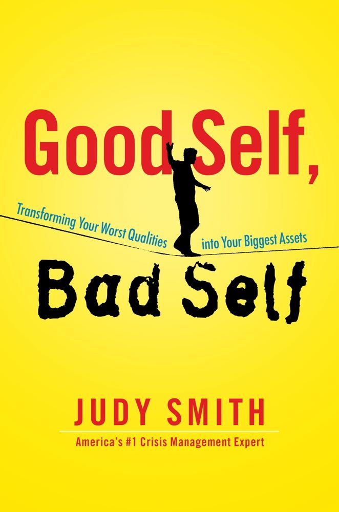 Good Self, Bad Self: Transforming Your Worst Qualities into Your Biggest Assets,Used