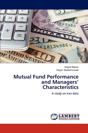 Mutual Fund Performance and Managers Characteristics: A study on Iran data,Used