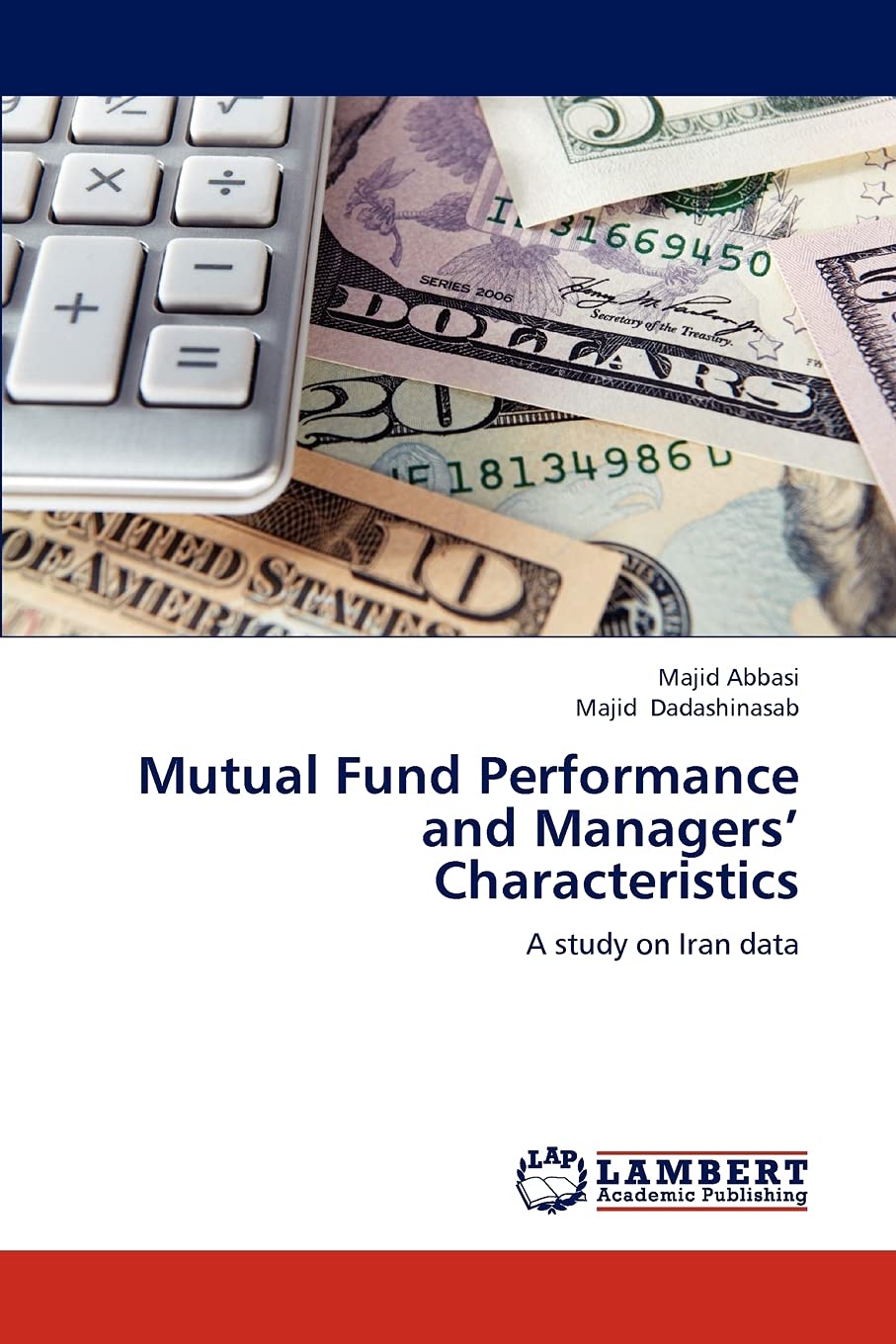 Mutual Fund Performance and Managers Characteristics: A study on Iran data,Used