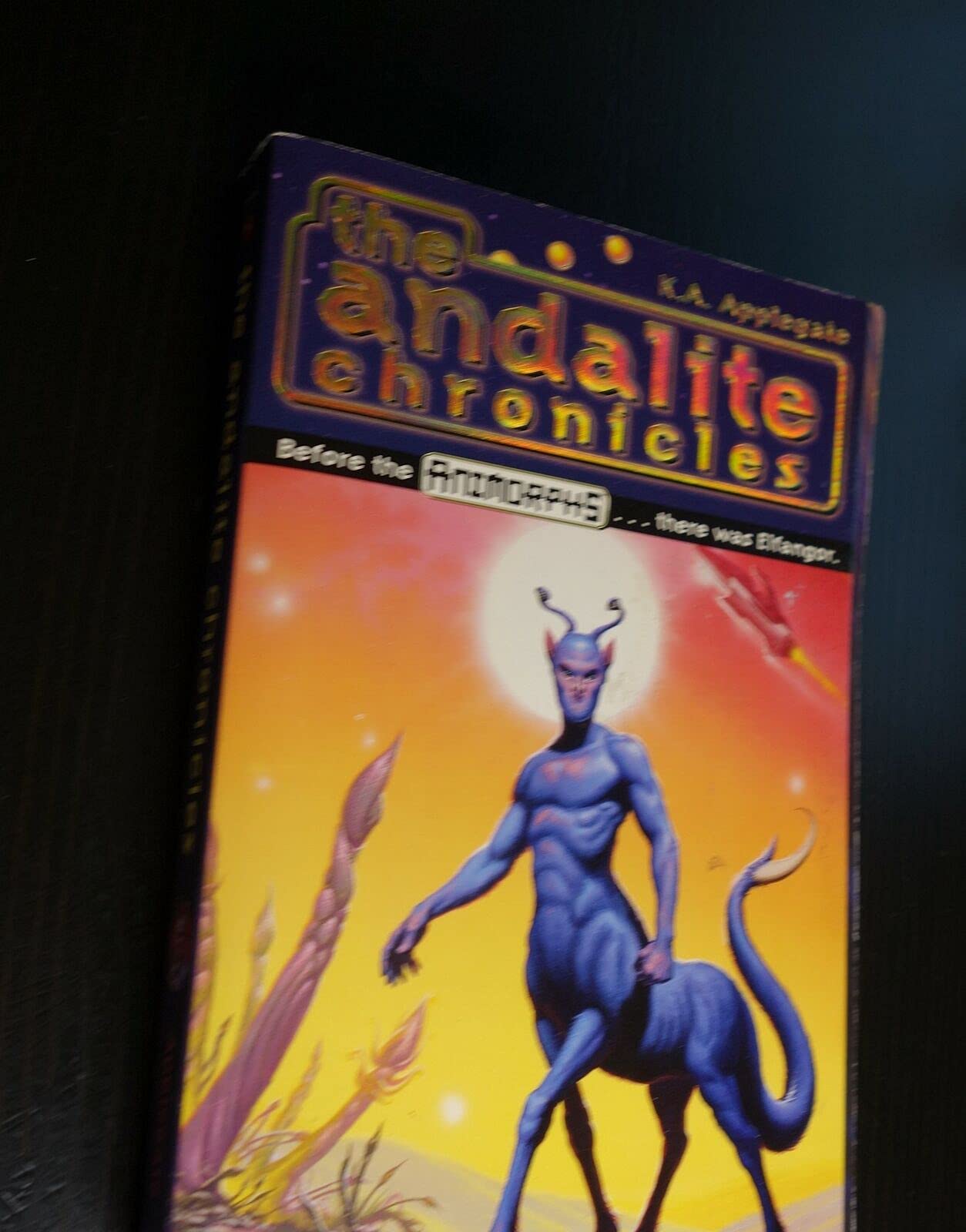 The Andalite Chronicles (Elfangor'S Journey, Alloran'S Choice, An Alien Dies)  Animorphs