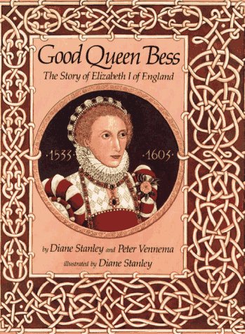 Good Queen Bess: The Story of Elizabeth I of England,Used