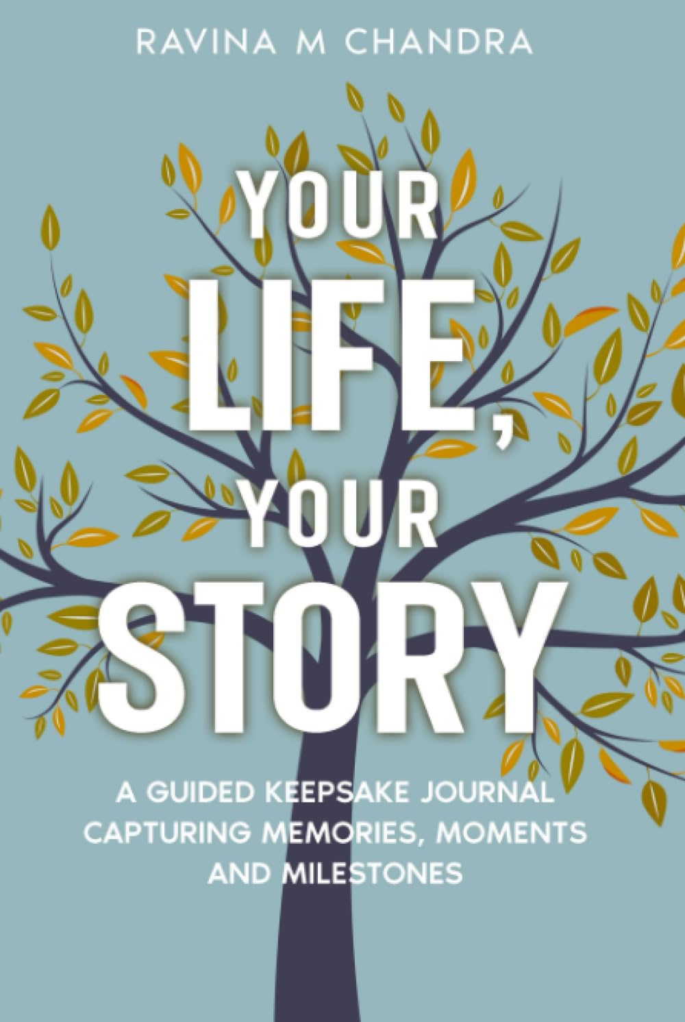 Your Life, Your Story: A Guided Keepsake Journal Capturing Memories, Moments and Milestones  Personalized Questions and Thought