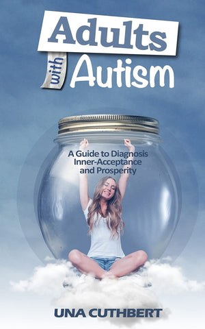 Adults with Autism: A Guide to Diagnosis, InnerAcceptance and Prosperity,Used
