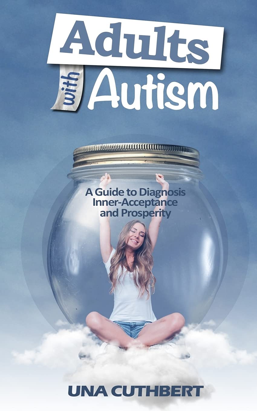 Adults with Autism: A Guide to Diagnosis, InnerAcceptance and Prosperity,Used