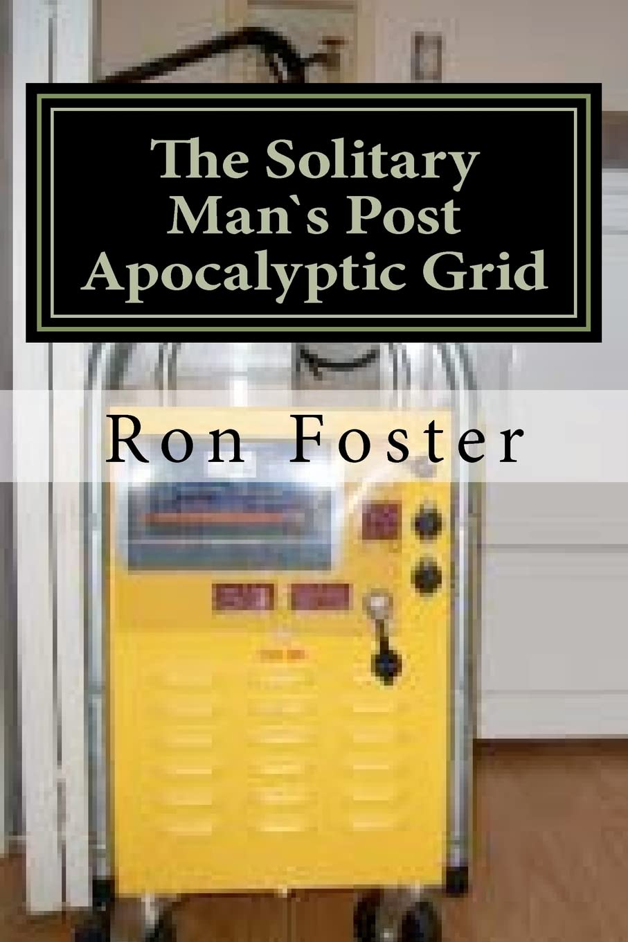 The Solitary Mans Post Apocalyptic Grid,Used
