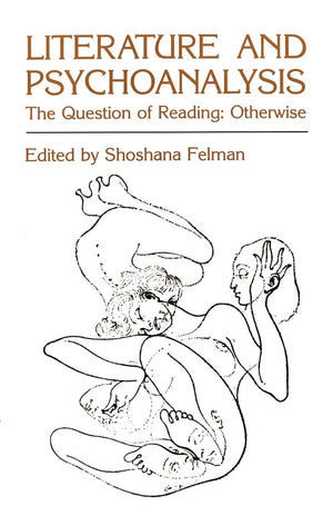 Literature And Psychoanalysis: The Question Of Reading: Otherwise,Used