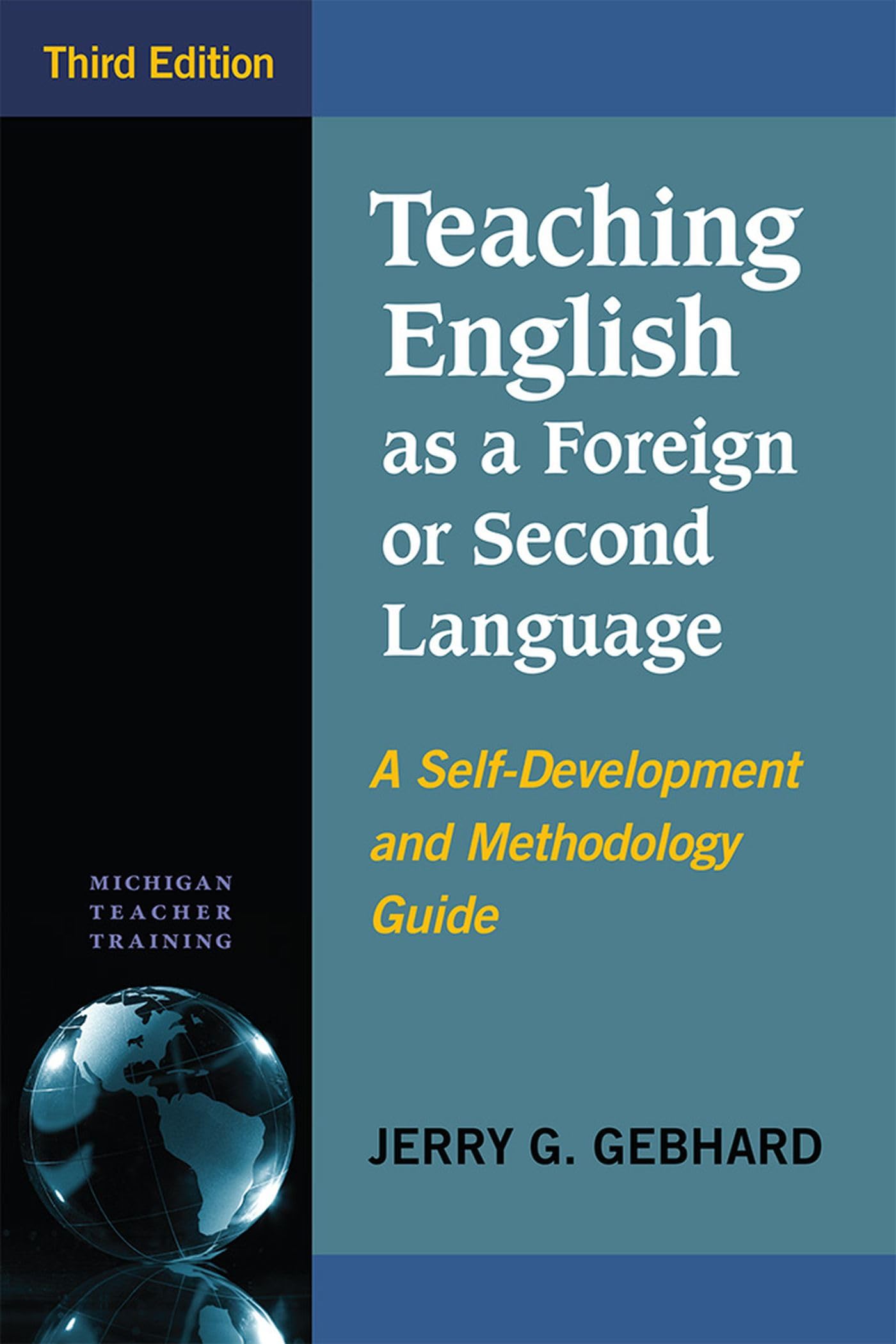 Teaching English As A Foreign Or Second Language, Third Edition: A Selfdevelopment And Methodology Guide